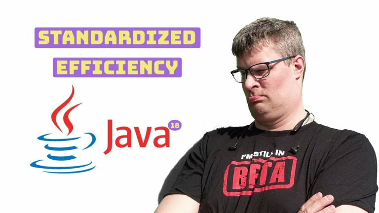 Java 18 – Standardized efficiency